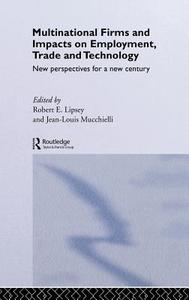 Multinational Firms and Impacts on Employment, Trade and Technology: New Perspectives for a New Century edito da ROUTLEDGE