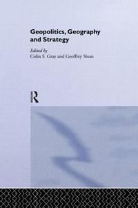 Geopolitics, Geography and Strategy edito da Taylor & Francis Ltd