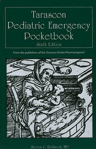 Tarascon Pediatric Emergency Pocketbook di Steven G. Rothrock edito da Jones and Bartlett