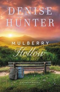 Mulberry Hollow di Denise Hunter edito da THOMAS NELSON PUB