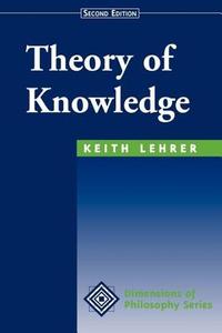 Theory Of Knowledge di Keith Lehrer edito da Taylor & Francis Inc