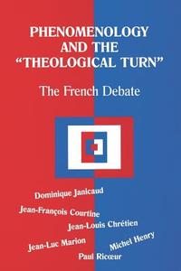 Phenomenology and the Theological Turn di Dominique Janicaud, Jean Francois Coutine edito da Fordham University Press