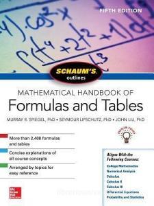 Schaum's Outline of Mathematical Handbook of Formulas and Tables, Fifth Edition di Seymour Lipschutz, Murray R. Spiegel, John Liu edito da McGraw-Hill Education