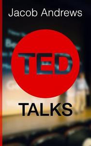 Ted Talks di Jacob Andrews edito da Createspace