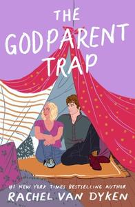 The Godparent Trap di Rachel Van Dyken edito da FOREVER