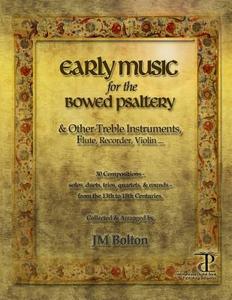 Early Music for the Bowed Psaltery di J. M. Bolton edito da International Digital Book Publishing, Incorp