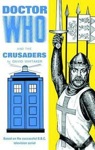 Doctor Who and the Crusaders di David Whitaker edito da PENGUIN BOOKS LTD UK