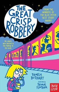 The Great Crisp Robbery di Pamela Butchart edito da Nosy Crow Ltd