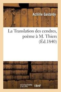 La Translation Des Cendres, Po me M. Thiers di Gastaldy-A edito da Hachette Livre - BNF