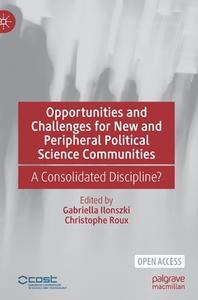 Opportunities And Challenges For New And Peripheral Political Science Communities edito da Springer Nature Switzerland AG