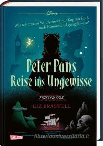 Disney - Twisted Tales: Peter Pans Reise ins Ungewisse di Walt Disney edito da Carlsen Verlag GmbH