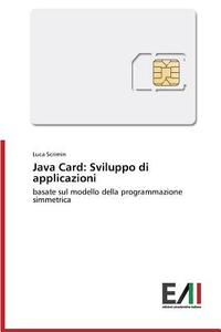Java Card: Sviluppo di applicazioni di Luca Scrimin edito da Edizioni Accademiche Italiane