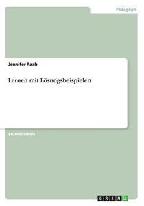 Lernen Mit Losungsbeispielen di Jennifer Raab edito da Grin Verlag
