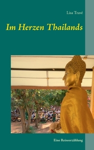 Im Herzen Thailands di Lisa Travé edito da Books on Demand