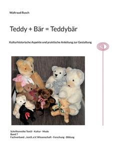 Teddy + Bär = Teddybär di Waltraud Rusch edito da Books on Demand
