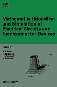 Mathematical Modelling and Simulation of Electrical Circuits and Semiconductor Devices: Proceedings of a Conference Held at the Mathematisches Forschu edito da Birkhauser Basel