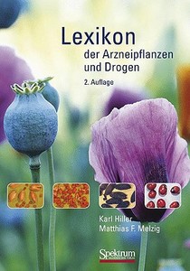 Lexikon der Arzneipflanzen und Drogen di Karl Hiller, Matthias F. Melzig edito da Spektrum-Akademischer Vlg