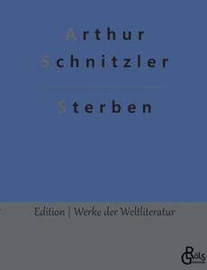 Sterben di Arthur Schnitzler edito da Gröls Verlag