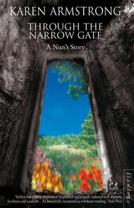 Through the Narrow Gate di Karen Armstrong edito da HarperCollins Publishers
