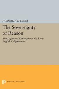The Sovereignty of Reason di Frederick C. Beiser edito da Princeton University Press