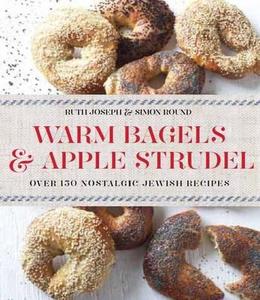 Warm Bagels & Apple Strudel di Ruth Joseph, Simon Round edito da Kyle Books