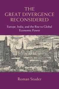 The Great Divergence Reconsidered di Roman Studer edito da Cambridge University Press