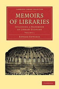Memoirs of Libraries - Volume 1 di Edward Edwards edito da Cambridge University Press