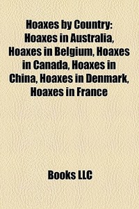 Hoaxes By Country: Hoaxes In Australia, di Books Llc edito da Books LLC