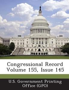 Congressional Record Volume 155, Issue 145 edito da Bibliogov