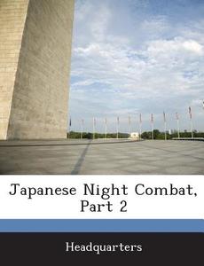 Japanese Night Combat, Part 2 edito da Bibliogov