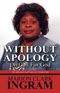 Without Apology di Marion Clark Ingram edito da America Star Books