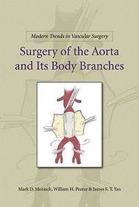 Yao, J: Modern Trends in Vascular Surgery: Surgery of the Ao di James Yao edito da McGraw-Hill Education