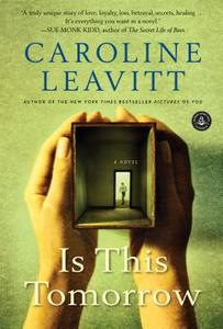 Is This Tomorrow di Caroline Leavitt edito da Algonquin Books