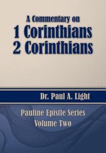 A Commentary on 1 & 2 Corinthians di Paul A. Light edito da Faithful Life Publishers