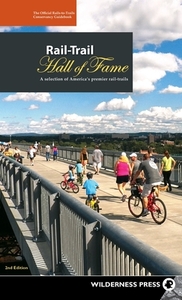 Rail-Trail Hall of Fame: A Selection of America's Premier Rail-Trails (Revised) di Rails-To-Trails Conservancy edito da WILDERNESS PR