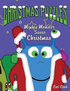 Christmas Puzzles: Minkie Monster Saves Christmas di Ceri Clark edito da LIGHTNING SOURCE INC