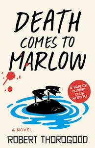 Death Comes to Marlow di Robert Thorogood edito da POISONED PEN PR