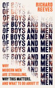 Of Boys And Men di Richard Reeves edito da Swift Press