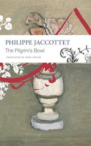 The Pilgrim's Bowl - (Giorgio Morandi) di Philippe Jaccottet, John Taylor edito da Seagull Books London Ltd