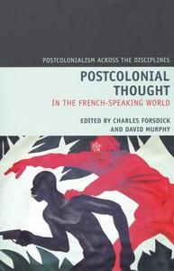 Postcolonial Thought in the French-Speaking World di Charles Forsdick edito da LIVERPOOL UNIV PR