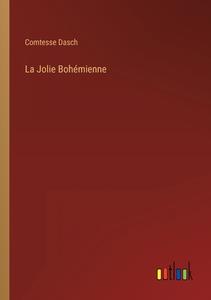 La Jolie Bohémienne di Comtesse Dasch edito da Outlook Verlag
