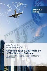 Remittances and Development in The Western Balkans edito da SPS