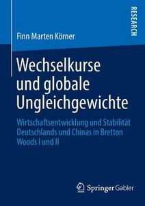 Wechselkurse und globale Ungleichgewichte di Finn Marten Körner edito da Gabler, Betriebswirt.-Vlg