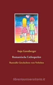 Romantische Liebesperlen di Anja Gerstberger edito da Books on Demand