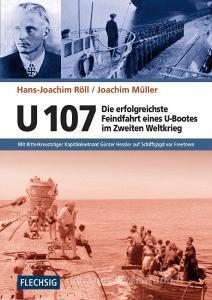 U 107 - Die erfolgreichste Feindfahrt eines U-Bootes im Zweiten Weltkrieg di Hans-Joachim Röll, Joachim Müller edito da Flechsig Verlag