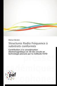 Structures Radio Fr Quence Substrats Conform S di Denden-M edito da Omniscriptum