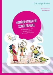 Homöopathische Schülerfibel di Christian Lucae, Michael Teut edito da KVC Verlag