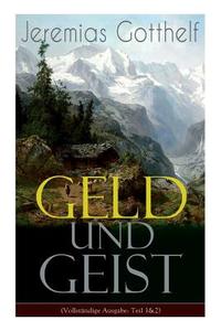 Geld Und Geist di Jeremias Gotthelf edito da E-artnow