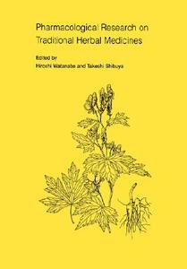 Pharmacological Research on Traditional Herbal Medicines di Wantanabe edito da CRC Press