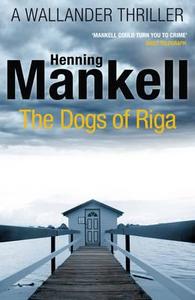 The Dogs of Riga di Henning Mankell edito da Vintage Publishing